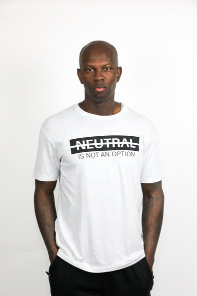 Neutral is Not an Option Tee