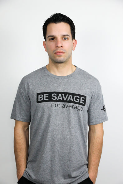Be Savage Not Average Tee